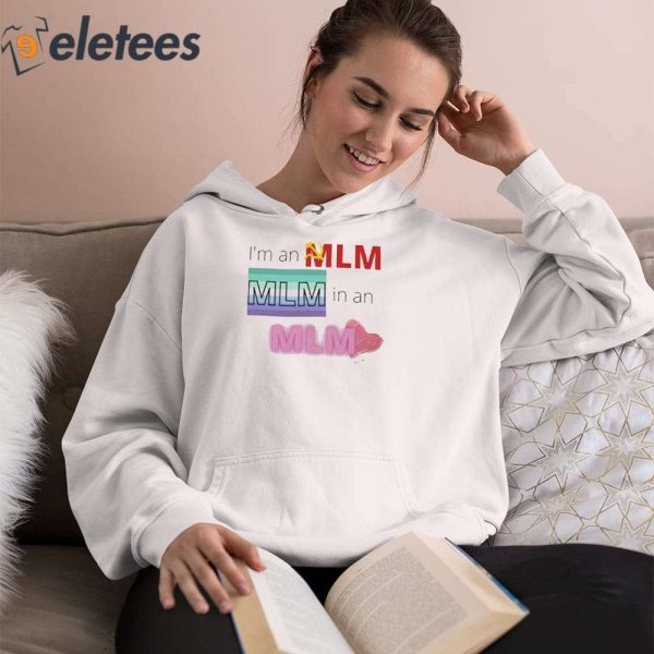 I’m An Mlm Mlm In An Mlm Shirt