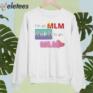 Im An Mlm Mlm In An Mlm Shirt 3