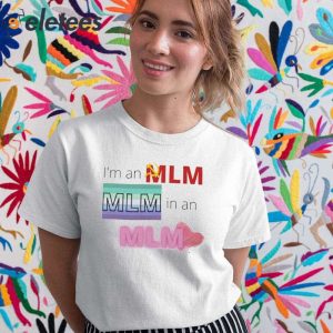 Im An Mlm Mlm In An Mlm Shirt 4