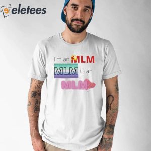 Im An Mlm Mlm In An Mlm Shirt 5