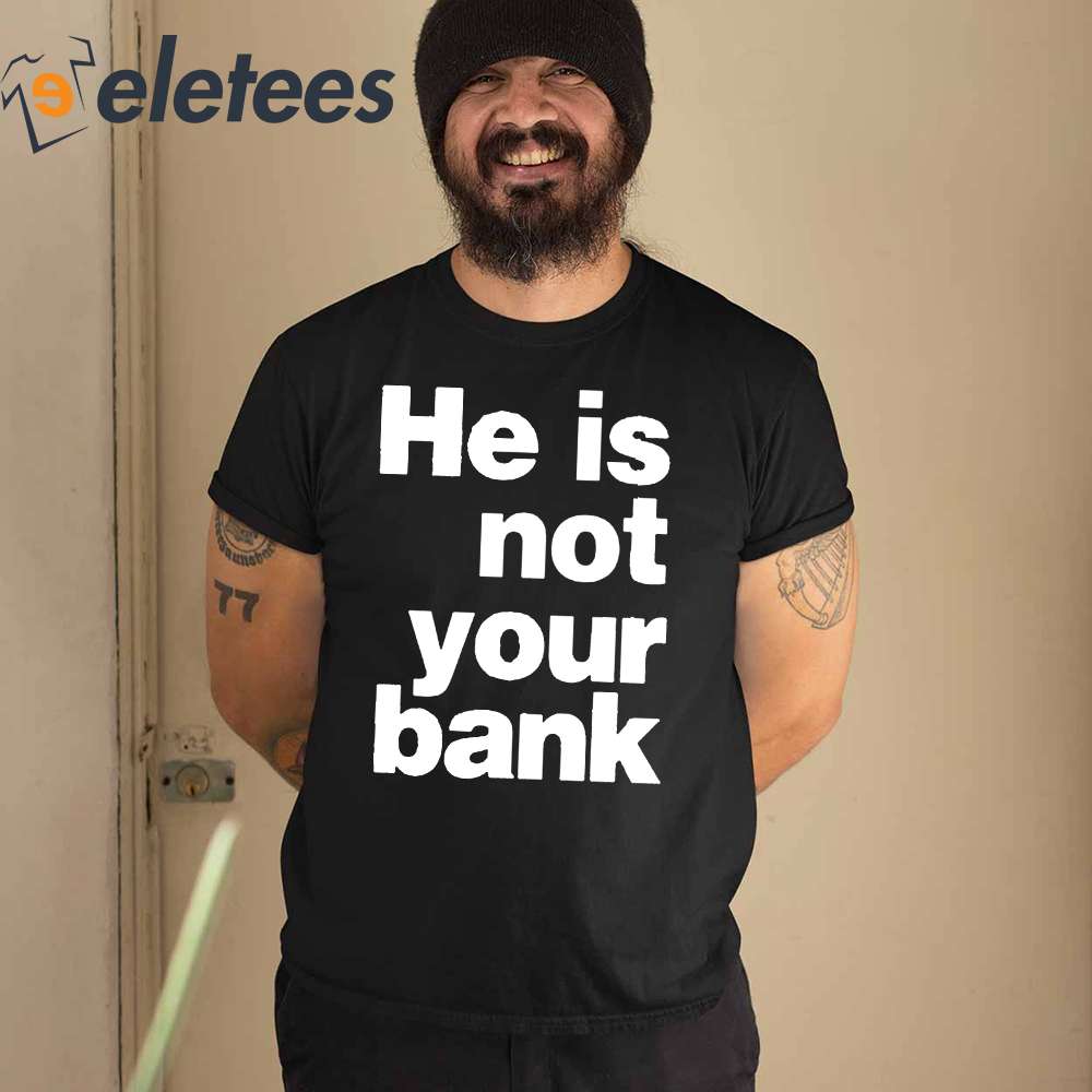 Israel Adesanya He is Not Your Bank Shirt 3