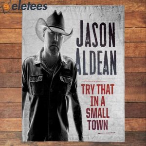Jason Aldean Try That In A Small Town Blanket 3