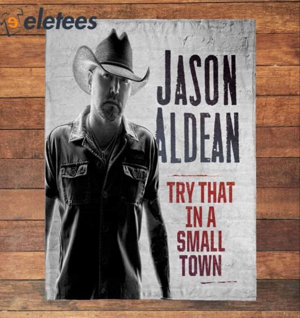 Jason Aldean Try That In A Small Town Blanket