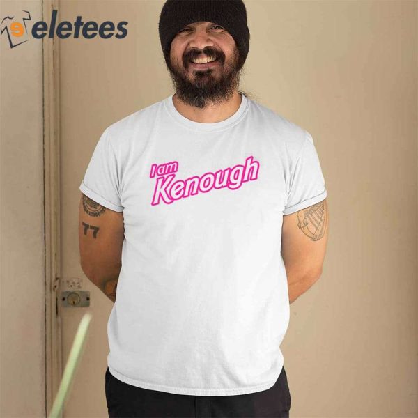 Ken I Am Kenough Shirt