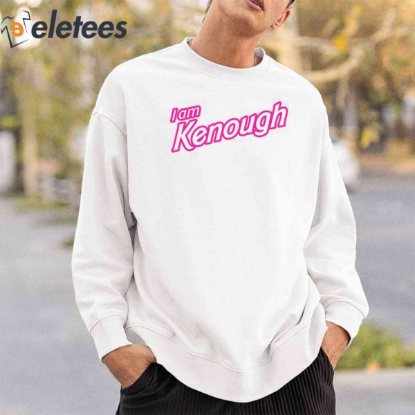 Ken I Am Kenough Shirt