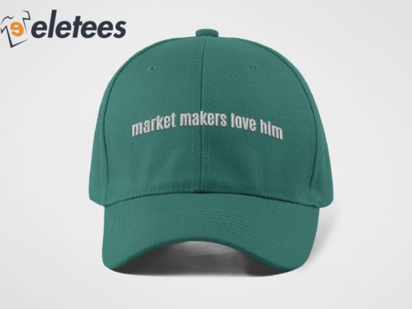 Market Makers Love Him Hat