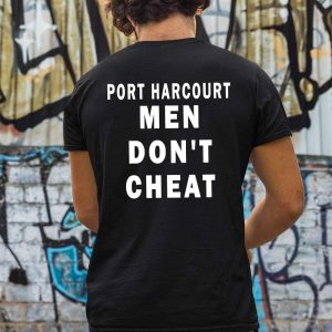 Mr Funny Port Harcourt Men Dont Cheat Shirt 3
