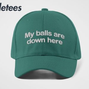 My Ball Are Down Here Hat 3