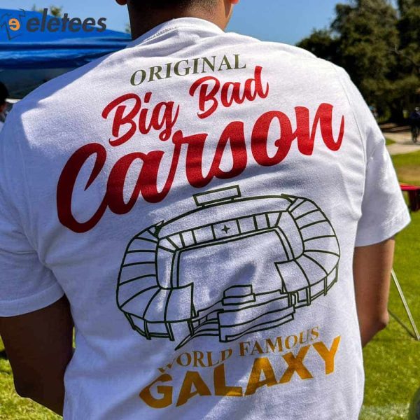 Original Big Bad Carson World Famous Galaxy Shirt