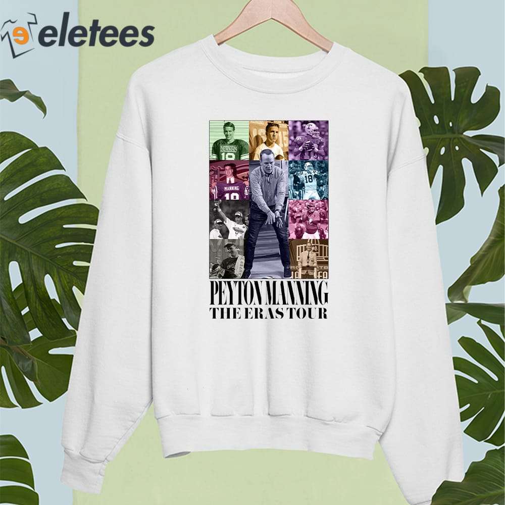 Peyton Manning the eras tour shirt, hoodie, sweater, long sleeve