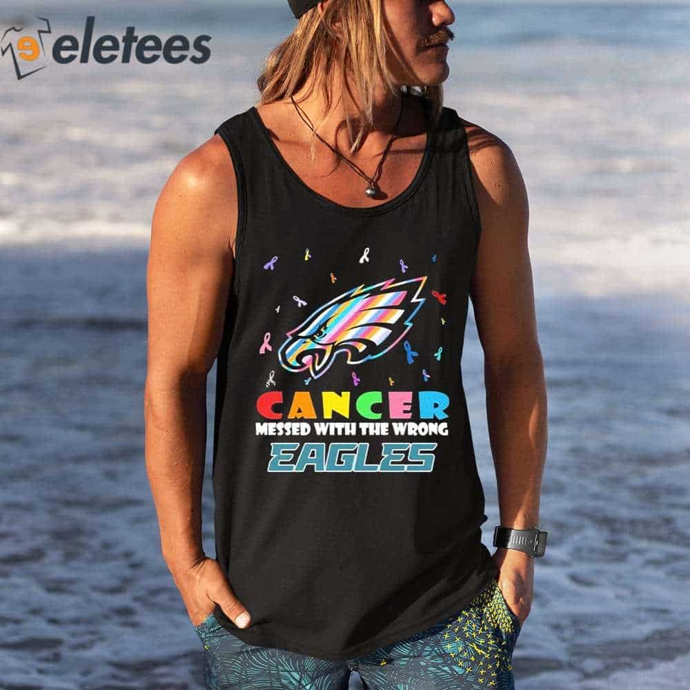 Philadelphia Eagles NFL Football Cancer Messed With The Wrong shirt, hoodie,  sweater, long sleeve and tank top