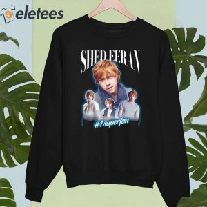 Shed Eeran 1 Superfan Shirt 5