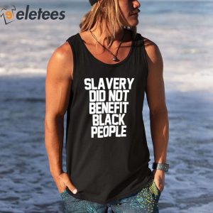 Slavery Did Not Benefit Black People Shirt 3