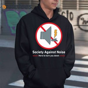 Society Against Noise Here To Turn You Down Shirt 5