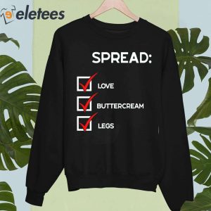 Spread Love Buttercream Legs Shirt 2