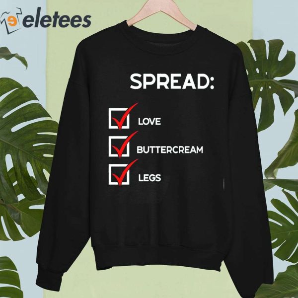 Spread Love Buttercream Legs Shirt