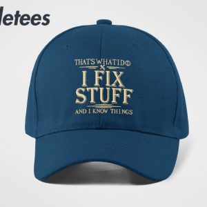 Thats What I Do I Fix Stuff Hat 2