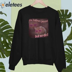 The Horrors Persist But So Do I Hamster Shirt 5