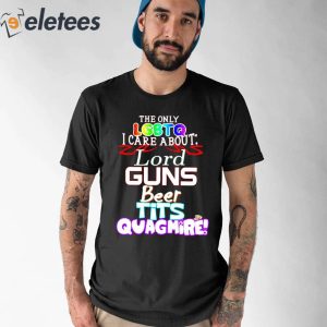 The Only Lgbtq Care About Lord Guns Beer Tits Quagmire Shirt 1
