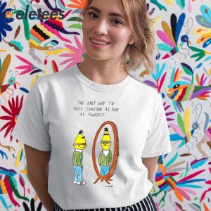 The Only Way To Meet Someone As Sexy As Yourself Shirt 5