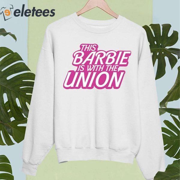 This Barbie Is With The Union Shirt