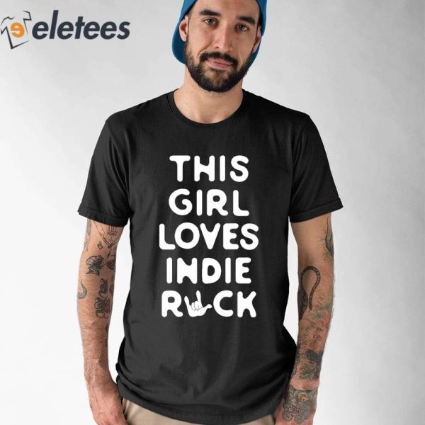 This Girl Loves Indie Rock Shirt