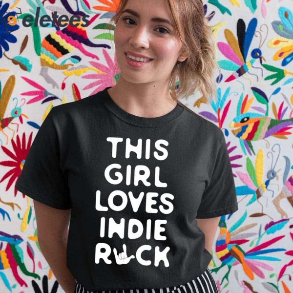 This Girl Loves Indie Rock Shirt