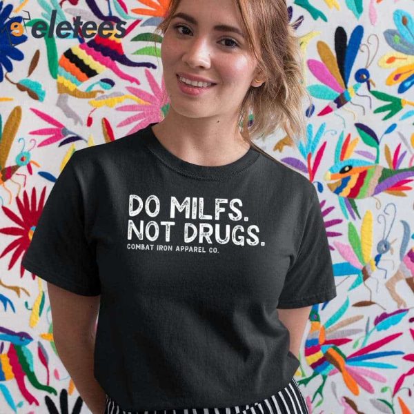 Tommy Pham Do Milfs Not Drugs Combat Iron Apparel Co Shirt