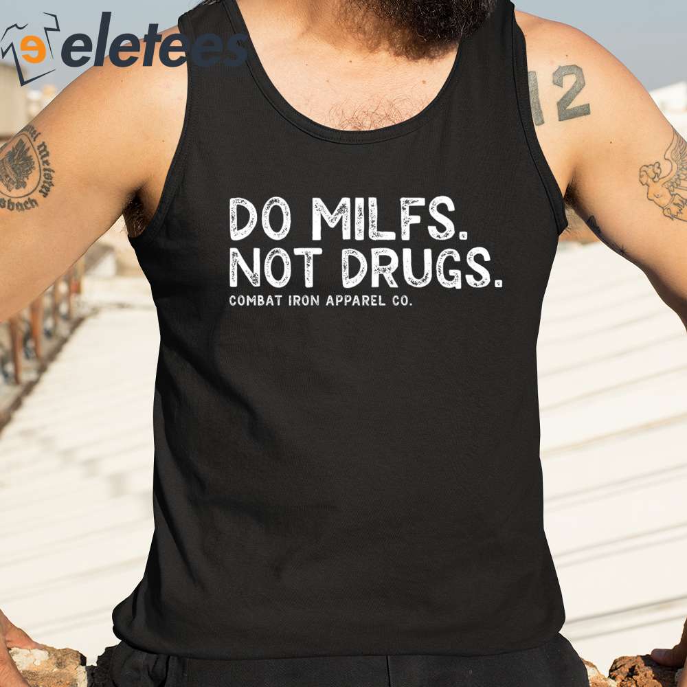 Eletees Tommy Pham Do Milfs Not Drugs Shirt