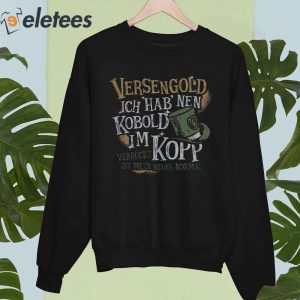 Versengold Ich Hab Nen Kobold Im Kopp Shirt 1