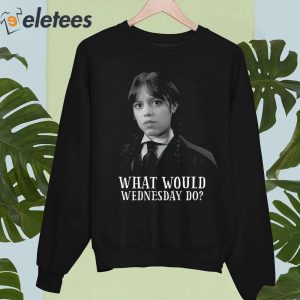 What Would Wednesday Do Shirt 2