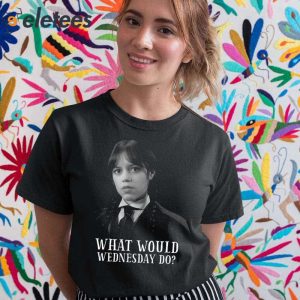 What Would Wednesday Do Shirt 5