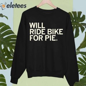 Will Ride Bike For Pie Shirt 4