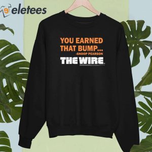 You Earned That Bump Snoop Pearson The Wire Shirt 5
