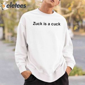 Zuck Is Cuck Shirt 3