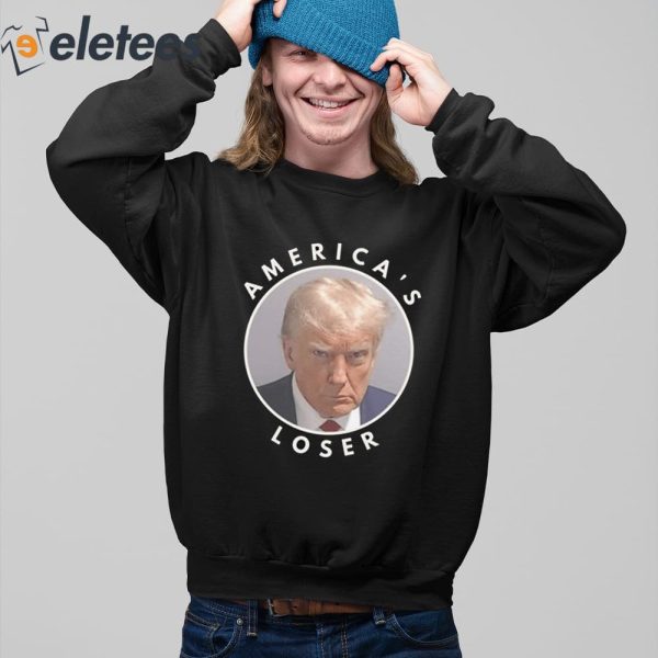 Donald Trump Mugshot America’s Loser Shirt