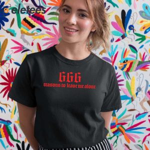 666 Reasons To Leave Me Alone Shirt 2