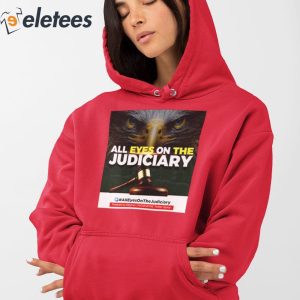 All Eyes On The Judiciary Shirt 1