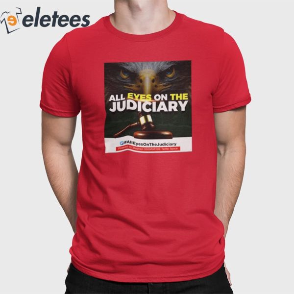 All Eyes On The Judiciary Shirt