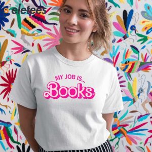 Barbie My Job Is Books Shirt 2