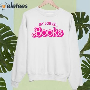 Barbie My Job Is Books Shirt 5