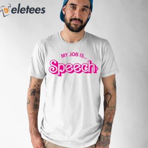 Barbie My Job Is Speech Shirt