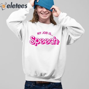 Barbie My Job Is Speech Shirt 3