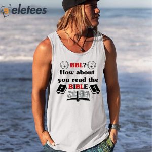 Bbl How About You Read The Bible Shirt 3