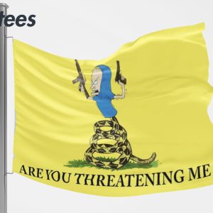 Beavis Are You Threatening Me Gadsden Flag 3