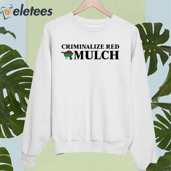 Criminalize Red Mulch Shirt