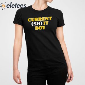 Current Shit Boy Shirt 5
