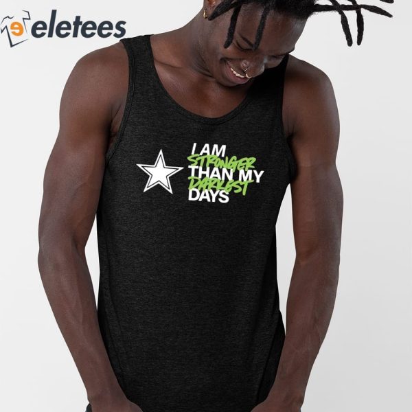 Dallas Cowboys I Am Stronger Than My Darkest Days Shirt