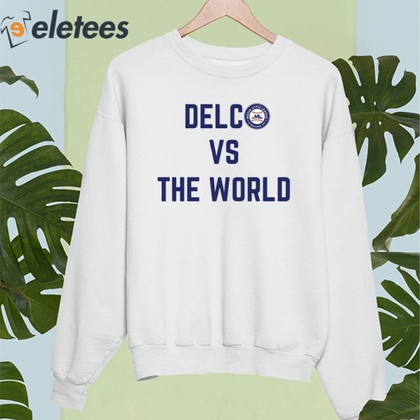 Delco Vs The World Shirt Media Little League