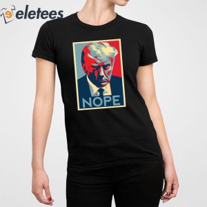 Donald Trump Mug Shot Nope Shirt 2